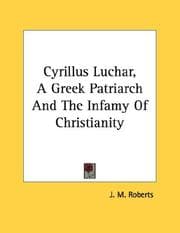 Tapa de Cyrillus Luchar, A Greek Patriarch And The Infamy Of Christianity