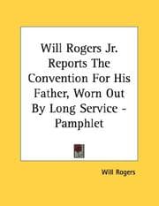 Tapa de Will Rogers Jr. Reports The Convention For His Father, Worn Out By Long Service - Pamphlet