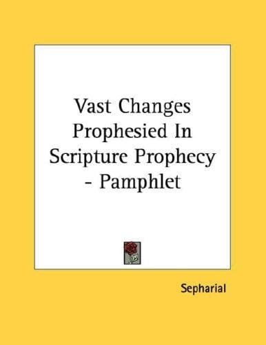 Tapa de Vast Changes Prophesied In Scripture Prophecy - Pamphlet