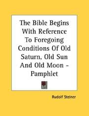 Tapa de The Bible Begins With Reference To Foregoing Conditions Of Old Saturn, Old Sun And Old Moon - Pamphlet