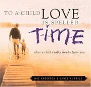 Tapa de To a child love is spelled T-I-M-E