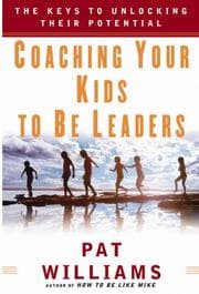 Tapa de Coaching Your Kids to Be Leaders