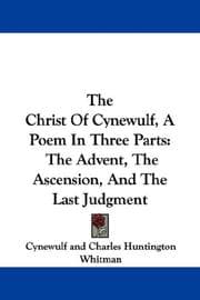 Tapa de The Christ Of Cynewulf, A Poem In Three Parts