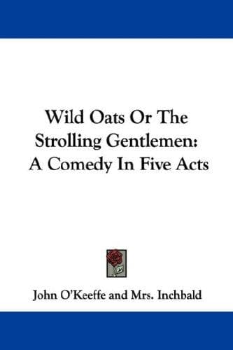Tapa de Wild Oats Or The Strolling Gentlemen