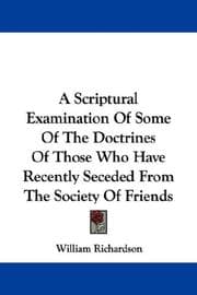 Tapa de A Scriptural Examination Of Some Of The Doctrines Of Those Who Have Recently Seceded From The Society Of Friends