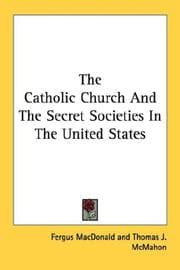 Tapa de The Catholic Church And The Secret Societies In The United States (United States Catholic Historical Society Monograph)