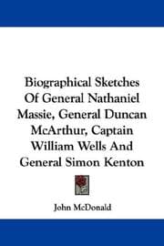 Tapa de Biographical Sketches Of General Nathaniel Massie, General Duncan McArthur, Captain William Wells And General Simon Kenton