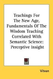 Tapa de Teachings For The New Age, Fundamentals Of The Wisdom Teaching Correlated With Semantic Science