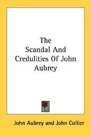 Tapa de The scandal and credulities of John Aubrey