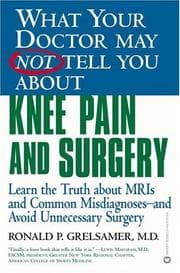 Tapa de What Your Doctor May Not Tell You About Knee Pain and Surgery