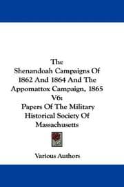 Tapa de The Shenandoah Campaigns Of 1862 And 1864 And The Appomattox Campaign, 1865 V6
