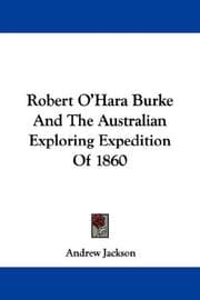 Tapa de Robert O'Hara Burke And The Australian Exploring Expedition Of 1860