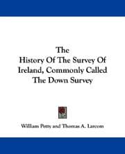 Tapa de The History Of The Survey Of Ireland, Commonly Called The Down Survey