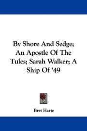 Tapa de By Shore And Sedge; An Apostle Of The Tules; Sarah Walker; A Ship Of '49