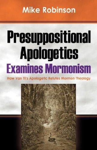 Tapa de Presuppositional Apologetics Examines Mormonism