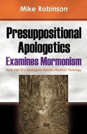 Tapa de Presuppositional Apologetics Examines Mormonism