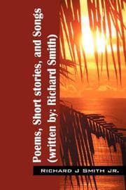 Tapa de Poems,Short Stories, and Songs (Written By : Richard Smith)