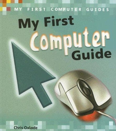 Tapa de My First Computer Guide (My First Computer Guides)