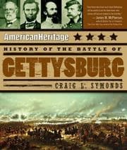 Tapa de American Heritage History of the Battle of Gettysburg