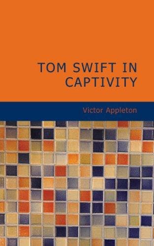 Tapa de Tom Swift in Captivity: Or