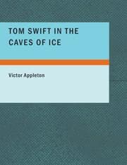 Tapa de Tom Swift in the Caves of Ice