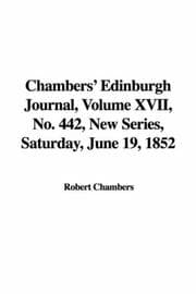 Tapa de Chambers' Edinburgh Journal, Volume XVII, No. 442, New Series, Saturday, June 19, 1852
