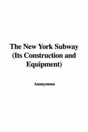 Tapa de The New York Subway (Its Construction and Equipment)