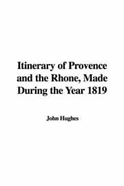 Tapa de Itinerary of Provence and the Rhone, Made During the Year 1819