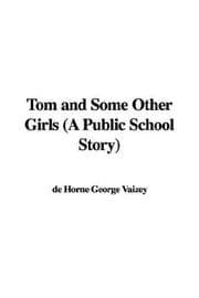 Tapa de Tom and Some Other Girls (A Public School Story)