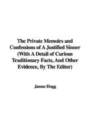 Tapa de The Private Memoirs and Confessions of A Justified Sinner (With A Detail of Curious Traditionary Facts, And Other Evidence, By The Editor)