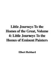 Tapa de Little Journeys To the Homes of the Great, Volume 4
