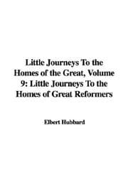 Tapa de Little Journeys To the Homes of the Great, Volume 9