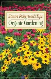 Tapa de Stuart Robertson's Tips on Organic Gardening