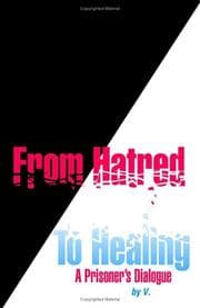 Tapa de From Hatred to Healing - A Prisoner\'s Dialogue