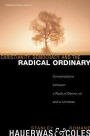 Tapa de Christianity, Democracy, and the Radical Ordinary