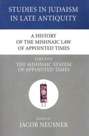 Tapa de A History of the Mishnaic Law of Appointed Times, Part Five