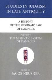 Tapa de A History of the Mishnaic Law of Damages, Part Five