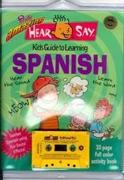 Tapa de The Totally Amazing Hear and Say Kids Guide to Learning Spanish (Hear/Say)
