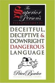 Tapa de The Superior Person's Field Guide to Deceitful, Deceptive and Downright Dangerous Language