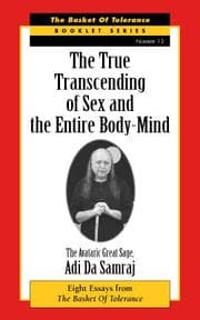 Tapa de The True Transcending of Sex and the Entire Body-Mind (The Basket of Tolerance Booklet Series)
