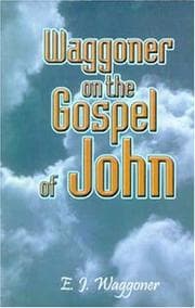 Tapa de Waggoner on the Gospel of John (As Reprinted from The Present Truth December 22, 1898 through June 1, 1899)