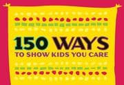 Tapa de 150 Ways to Show Kids You Care (Pack of 20 Posters - English Version)