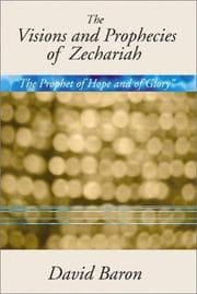 Tapa de The Visions & Prophecies Of Zechariah: The Prophet Of Hope And Of Glory