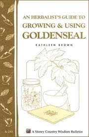 Tapa de An Herbalist's Guide to Growing & Using Goldenseal