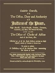 Tapa de Conductor Generalis, or the Office, Duty and Authority of Justices of the Peace, High-Sheriffs, Under-Sheriffs, Goalers, Coroners, Constables, Jury