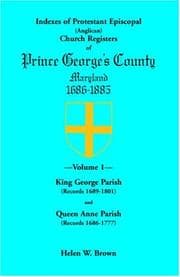 Tapa de Indexes of Protestant Episcopal Anglican Church Registers of Prince Georges County, 1686-1885