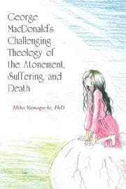 Tapa de George MacDonald's Challenging Theology of the Atonement, Suffering, and Death