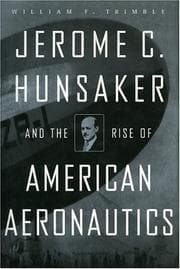 Tapa de Jerome C. Hunsaker and the Rise of the American Aeronautics