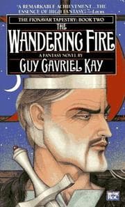 Tapa de The Wandering Fire (The Fionavar Tapestry, Book 2)
