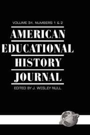 Tapa de American Educational History Journal Volume 34 1&2 (HC) (American Educational History Journal)